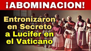 ¡Sacrilegio Masones Entronizaron a Lucifer en el Vaticano ¿Qué Consecuencias Tuvo [upl. by Dranyam]