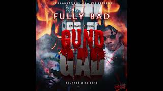 FULLY BAD  GUND GAD  Demarco Diss Song [upl. by Nwatna]