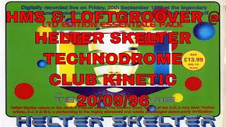 HMS amp LOFTGROOVER  HELTER SKELTER TECHNODROME  CLUB KINETIC 200996 [upl. by Zingale137]