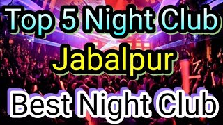 Top 5 Night Club In Jabalpur  Party in Jabalpur  BEST NIGHT CLUBS IN Jabalpur LIFESTYLE  Jabalpur [upl. by Leynad]