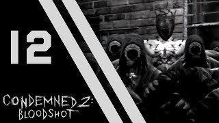 Lets Play Condemned 2 Bloodshot  12  Trenton District [upl. by Arreyt973]