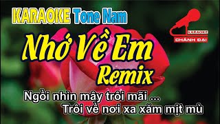 NHỚ VỀ EM REMIX  KARAOKE  CHÁNH ĐẠI [upl. by Calondra]