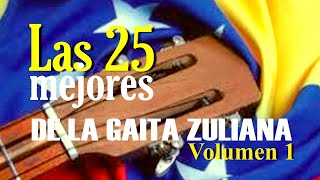 LAS 25 MEJORES DE LA GAITA ZULIANA TEMPORADA 2022 VOL 1 [upl. by Narf]