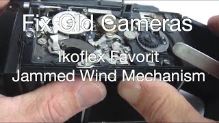 Fix Old Cameras Jammed Ikoflex Favorit 6 x 6 [upl. by Mullen]