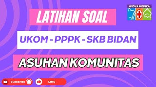 LATIHAN SOAL UKOM BIDAN PPPK BIDAN SKB BIDAN  ASUHAN KOMUNITAS [upl. by Forrer735]