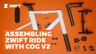 Assembling Zwift Ride With Cog V2 [upl. by Miguel]