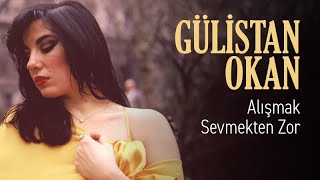 Gülistan Okan  Alışmak Sevmekten Zor Official Audio [upl. by Pattin]