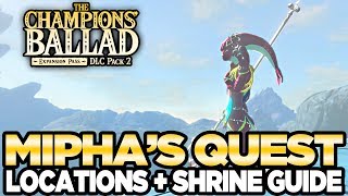 Miphas Song  Locations amp Shrine Guide The Champions Ballad Breath of the Wild  Austin John Plays [upl. by Notgnirra]