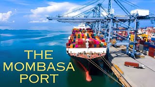 The Mombasa Port  Why it’s the Largest and Busiest Port in East Africa [upl. by Connors]