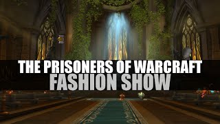 The World of Warcraft Fashion Show Featuring Prisoners of Warcraft [upl. by Luy]