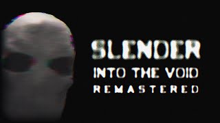 SLENDER INTO THE VOID 2017 Remastered Creepypasta Film [upl. by Aieken398]