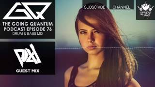 GQ Podcast  Drum amp Bass Mix amp PIXL Guest Mix Ep76 [upl. by Caniff]