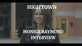 HIGHTOWN  MONICA RAYMUND INTERVIEW 2020 [upl. by Tigram]