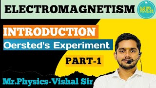 INTRODUCTION OERSTEDS EXPERIMENT ELECTROMAGNETISM CLASS12TH PART1 MRPHYSICS VISHAL SIR [upl. by Marthena]