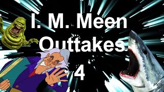 I M Meen Outtakes 4 [upl. by Celinka556]