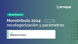 ¡Reviví la charla Monotributo 2024 recategorización y parámetros [upl. by Attenauqa646]