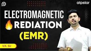 Electromagnetic radiation Class 11  IIT JEE amp NEET  VK Sir  ATP STAR Kota [upl. by Donaugh88]