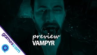 Gamescom 2016  is Vampyr net zo goed als Life is Strange [upl. by Berck]