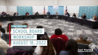 FWISD School Board Workshop 81822 [upl. by Aiht]