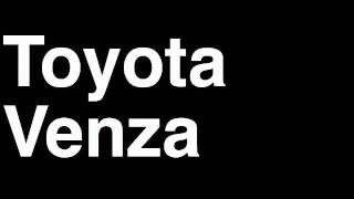 How to Pronounce Toyota Venza 2013 LE XLE Limited Crossover SUV Review Fix Crash Test Drive MPG [upl. by Sophronia867]