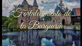 El fortalecimiento de la burguesía [upl. by Noval750]