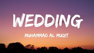 Wedding  Muhammad Al Muqit  Nasheed  Lyrics [upl. by Atiuqan]