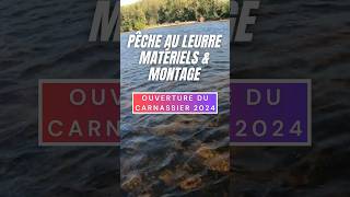 Pêche au leurre  Matériels amp Montage  Ouverture du carnassier 2024 [upl. by Atinrahs]