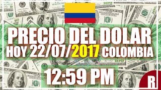 Precio del Dolar hoy en Colombia Hoy 22 de Julio del 2017 [upl. by Ardnaiek701]