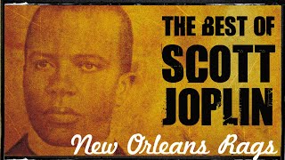 Scott Joplin  Best Of Scott Joplin [upl. by Chickie]