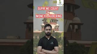 Indian Supreme Court on Money Laundering  Prevention of Money Laundering Act currentaffairs [upl. by Ynattib]