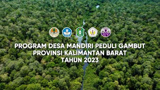 PROGRAM DESA MANDIRI PEDULI GAMBUT PROVINSI KALIMANTAN BARAT TAHUN 2023 [upl. by Bornie958]