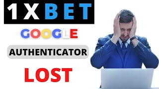 How to Recover 1xbet Google Authenticator 1xbet google authenticator key lost Solution [upl. by Candless]