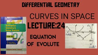 Lecutre24 equation of evoluteinvolutes and Evolutescurves in space differential Geometry [upl. by Ecilahs]