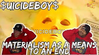 JUST WHEN WE THOUGHT WE KNEW B  UICIDEBOY  Materialism as a Means to an End Reaction [upl. by Eelyk]