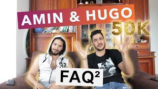 FAQ AMIN amp HUGO  50 000 ABONNÉS [upl. by Egag]