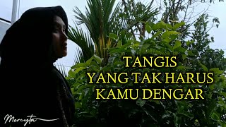 Puisi Sedih  Tangis Yang Tak Harus Kamu Dengar  Musikalisasi Puisi [upl. by Kablesh]