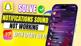 How to Fix Snapchat Notifications Sound Not Working on iOS 17  Snapchat Notifications Sound Issue [upl. by Buke159]