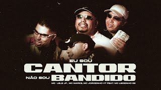 Sou Cantor Não Sou Bandido  MC Leozinho ZS Mc Lele JP MC Joãozinho VT MC Marks [upl. by Richella]