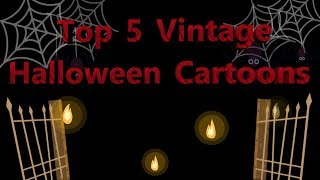 Top 5 Vintage Halloween Cartoons [upl. by Hochman]