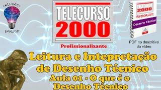 Telecurso 2000  Leitura e Interpretação de Desenho Técnico  01 O que é o desenho técnico [upl. by Arreis]