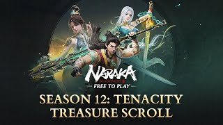 Season 12 Tenacity Treasure Scroll Preview  NARAKA BLADEPOINT [upl. by Ferriter]