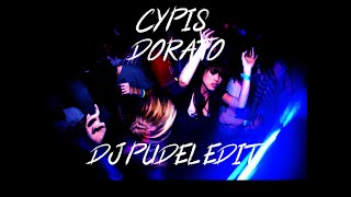 Cypis  Dorato DJ PUDEL 2024 EDIT [upl. by Nat]