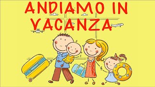 ANDIAMO IN VACANZA canzone FINE SCUOLA ESTATEANIMAZIONE [upl. by Lleuqar]