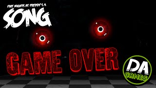 FIVE NIGHTS AT FREDDYS 4 SONG GAME OVER LYRIC VIDEO  DAGames [upl. by Nnoryt]