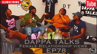 Dappa Talks EP78 Female Relationship Views [upl. by Ellemac]