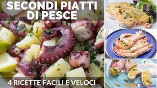 SECONDI PIATTI DI PESCE 4 RICETTE FACILI E VELOCI [upl. by Benedikta]