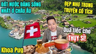 Khoa Pug Tiếc Thụy Sĩ Đẹp Như Vậy Mà Ko Giữ Vị Thế Trung Lập Suốt 500 Năm Qua Từ Geneva Đến Zurich [upl. by Quick300]