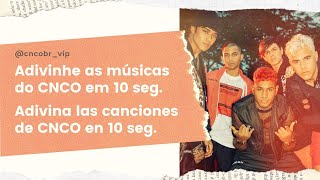 CNCO  ADIVINHE AS MÚSICAS DO CNCO EM 10 SEGUNDOS ¡ADIVINA LAS CANCIONES DE CNCO EN 10 SEGUNDOS 🎶 [upl. by Aubry]