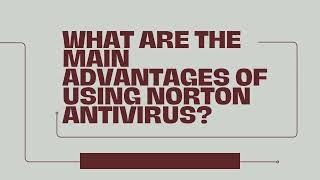 What are the main advantages of using Norton Antivirus [upl. by Namreg407]