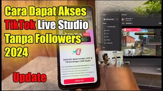 Cara Dapat Akses Tiktok Live Studio tanpa 1000 Followers Update 2024 [upl. by Ruggiero516]